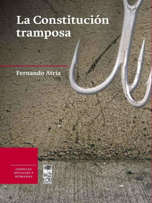 Title details for La constitución tramposa by Fernando Atria - Available